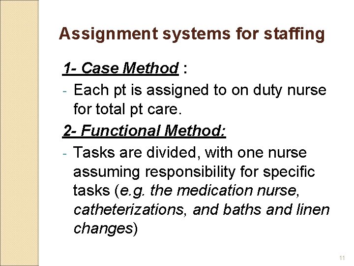Assignment systems for staffing 1 - Case Method : - Each pt is assigned