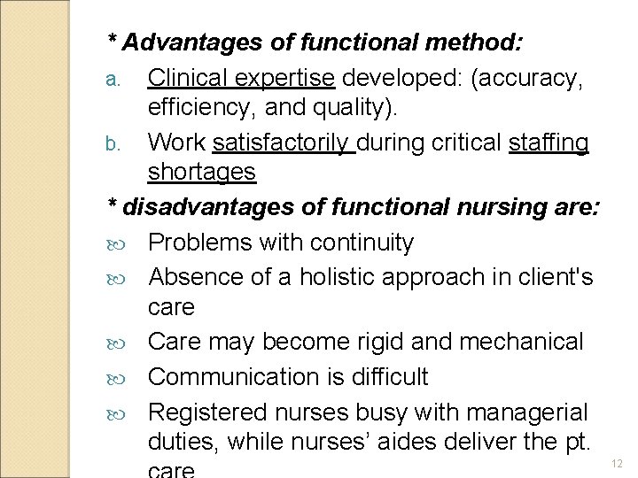 * Advantages of functional method: a. Clinical expertise developed: (accuracy, efficiency, and quality). b.