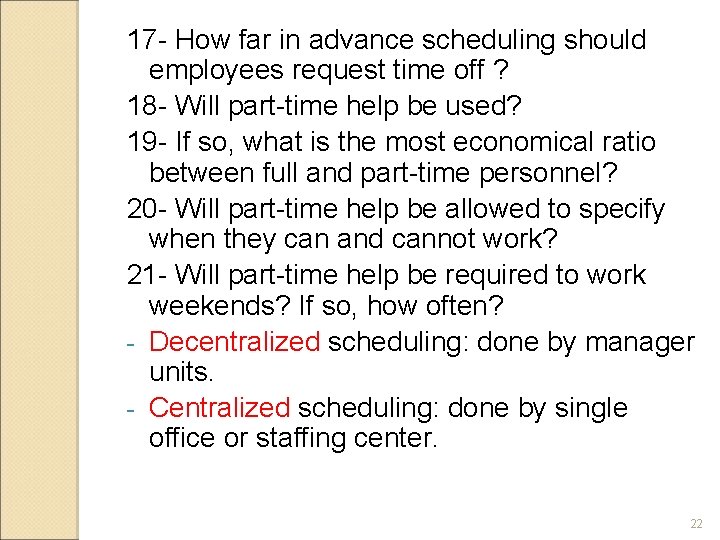 17 - How far in advance scheduling should employees request time off ? 18