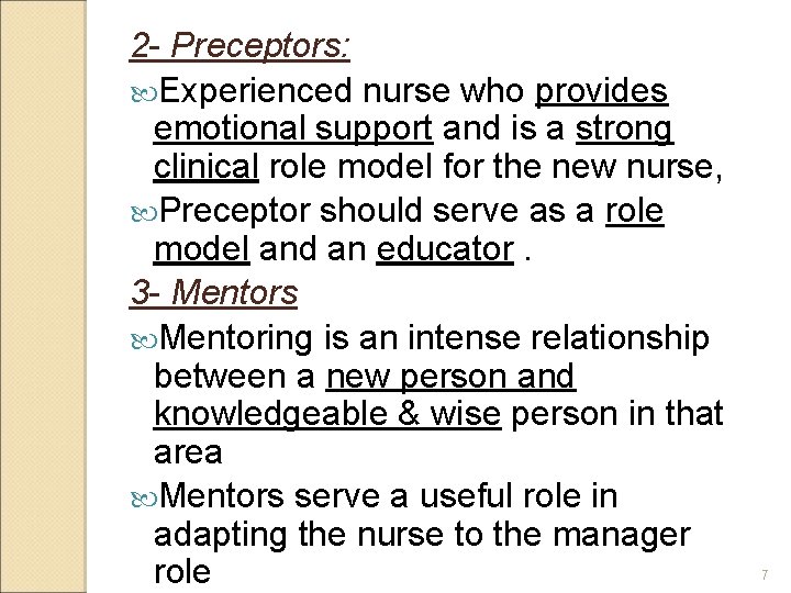 2 - Preceptors: Experienced nurse who provides emotional support and is a strong clinical
