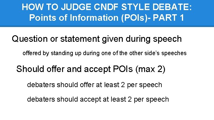 HOW TO JUDGE CNDF STYLE DEBATE: Points of Information (POIs)- PART 1 Question or