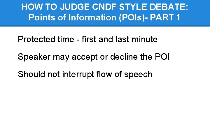 HOW TO JUDGE CNDF STYLE DEBATE: Points of Information (POIs)- PART 1 Protected time
