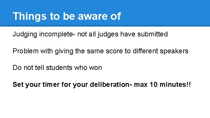 Things to be aware of Judging incomplete- not all judges have submitted Problem with