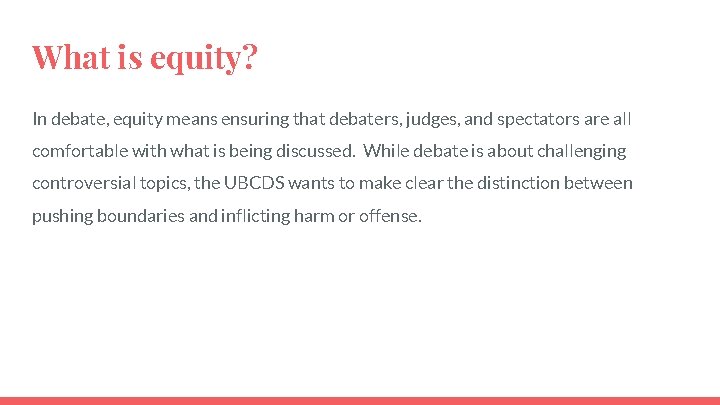 What is equity? In debate, equity means ensuring that debaters, judges, and spectators are