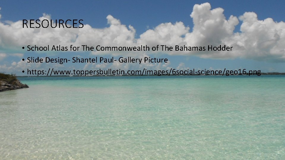 RESOURCES • School Atlas for The Commonwealth of The Bahamas Hodder • Slide Design-