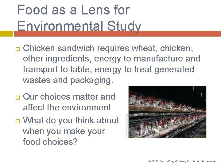 Food as a Lens for Environmental Study Chicken sandwich requires wheat, chicken, other ingredients,
