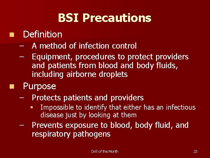 BSI Precautions n Definition – A method of infection control – Equipment, procedures to