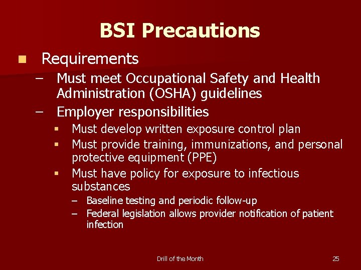 BSI Precautions n Requirements – Must meet Occupational Safety and Health Administration (OSHA) guidelines