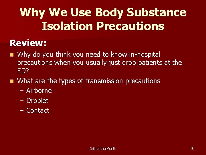 Why We Use Body Substance Isolation Precautions Review: Why do you think you need