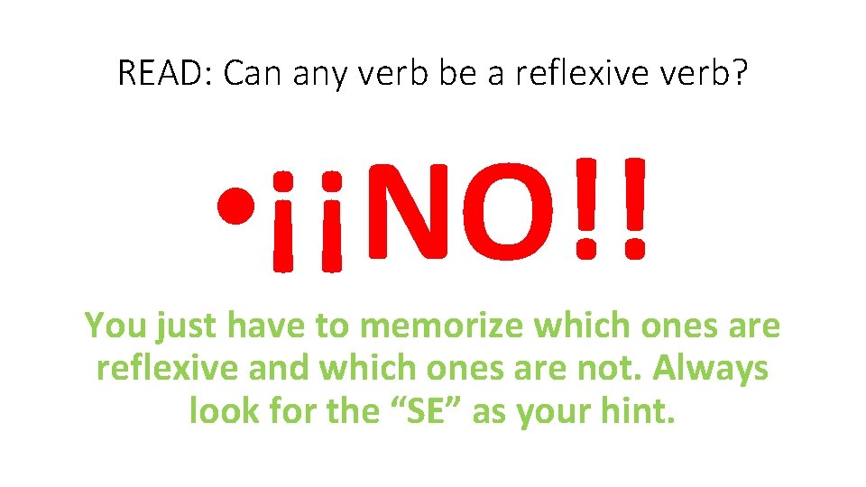 READ: Can any verb be a reflexive verb? • ¡¡NO!! You just have to