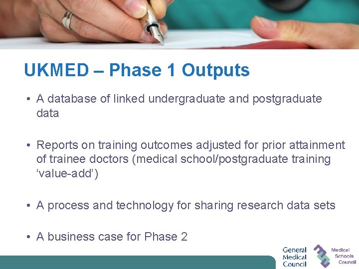 UKMED – Phase 1 Outputs • A database of linked undergraduate and postgraduate data