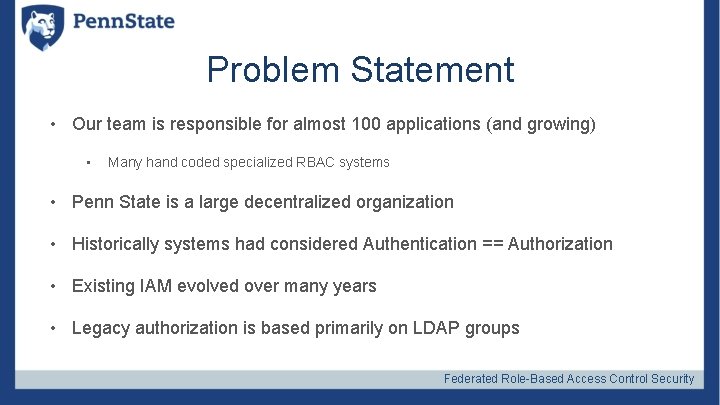 Problem Statement • Our team is responsible for almost 100 applications (and growing) •