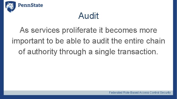 Audit As services proliferate it becomes more important to be able to audit the