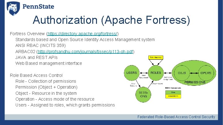 Authorization (Apache Fortress) Fortress Overview (https: //directory. apache. org/fortress/) Standards based and Open Source