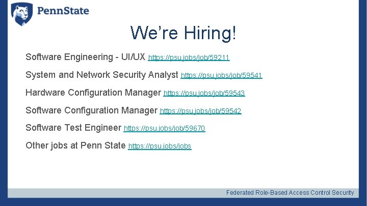 We’re Hiring! Software Engineering - UI/UX https: //psu. jobs/job/59211 System and Network Security Analyst