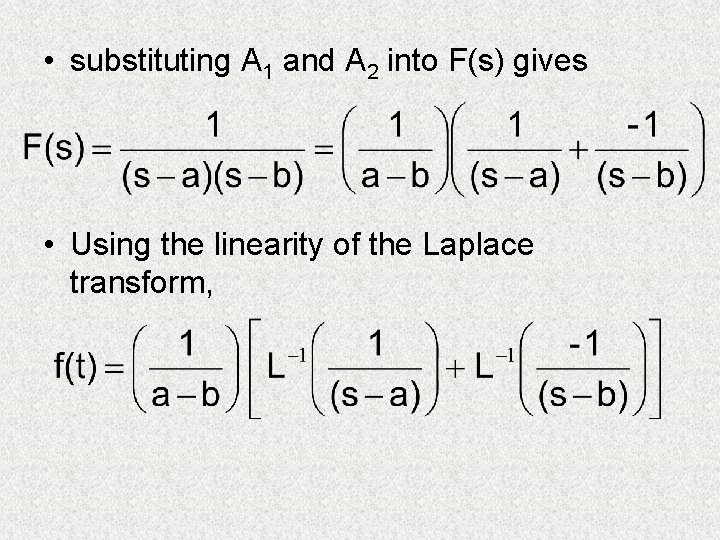  • substituting A 1 and A 2 into F(s) gives • Using the