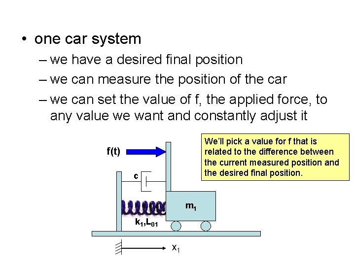  • one car system – we have a desired final position – we