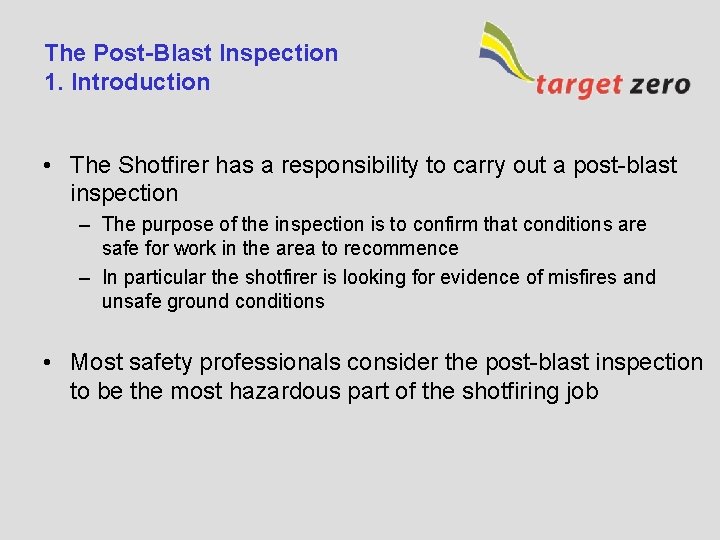 The Post-Blast Inspection 1. Introduction • The Shotfirer has a responsibility to carry out