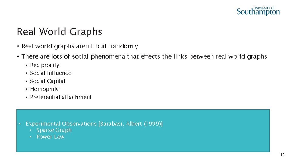 Real World Graphs • Real world graphs aren’t built randomly • There are lots