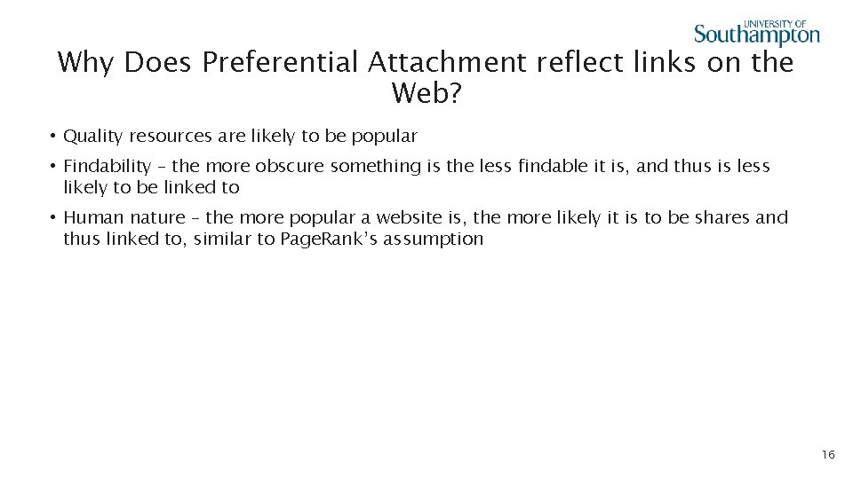Why Does Preferential Attachment reflect links on the Web? • Quality resources are likely