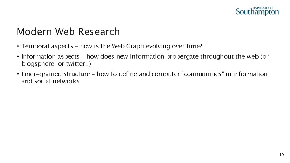 Modern Web Research • Temporal aspects – how is the Web Graph evolving over