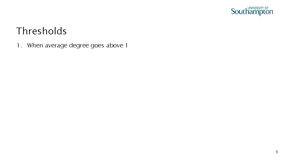 Thresholds 1. When average degree goes above 1 6 