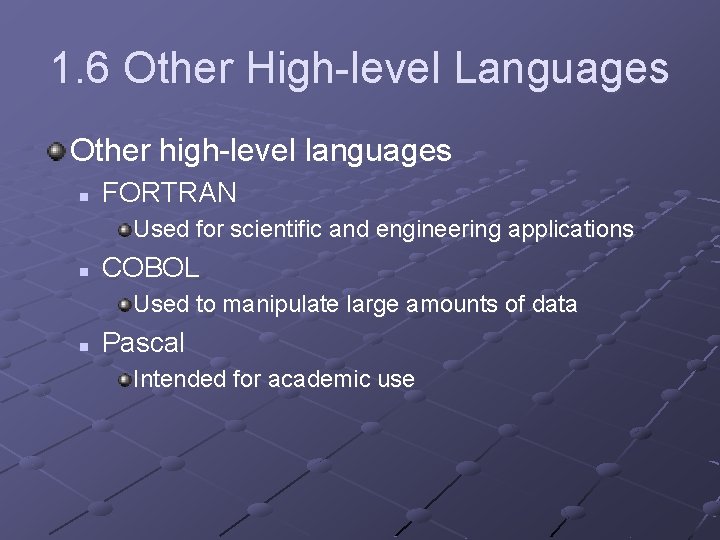 1. 6 Other High-level Languages Other high-level languages n FORTRAN Used for scientific and