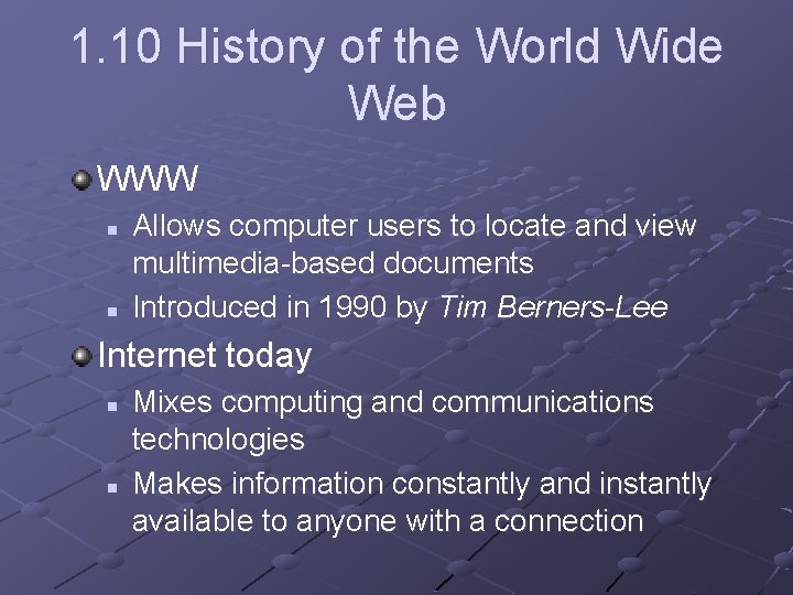 1. 10 History of the World Wide Web WWW n n Allows computer users