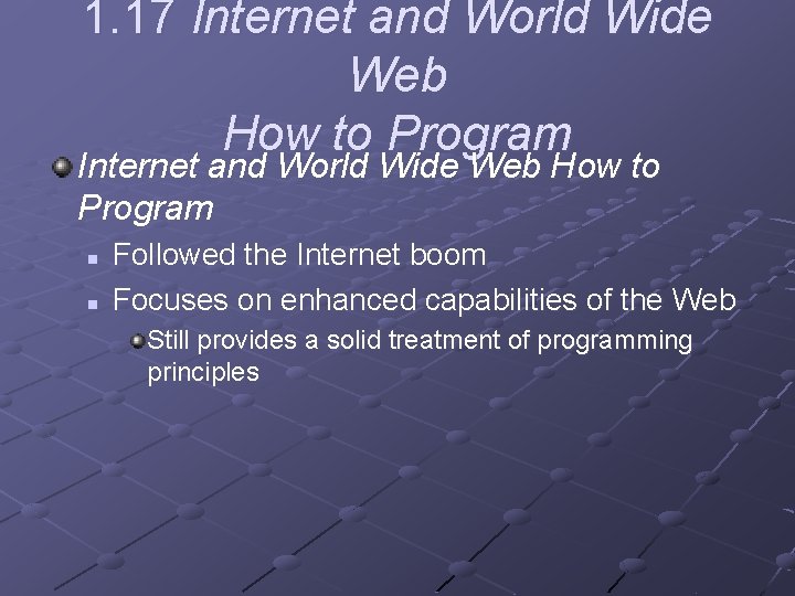 1. 17 Internet and World Wide Web How to Program n n Followed the