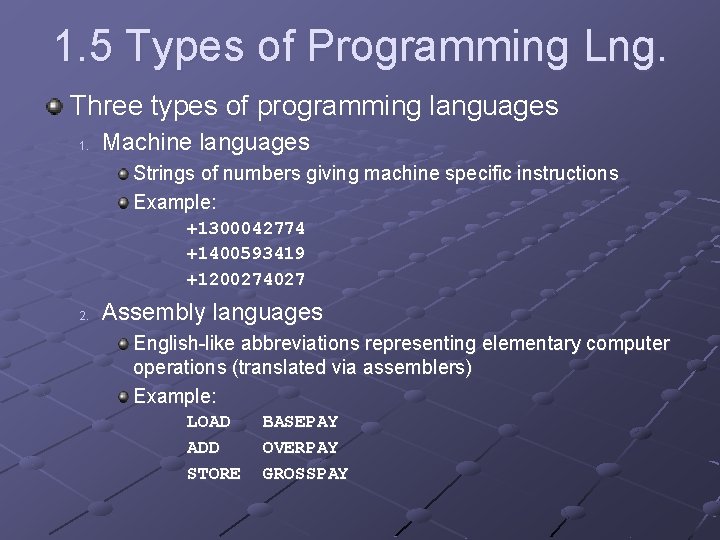 1. 5 Types of Programming Lng. Three types of programming languages 1. Machine languages