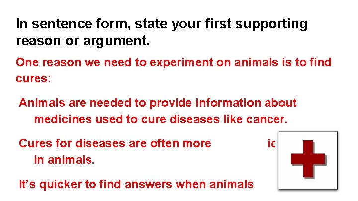 In sentence form, state your first supporting reason or argument. One reason we need