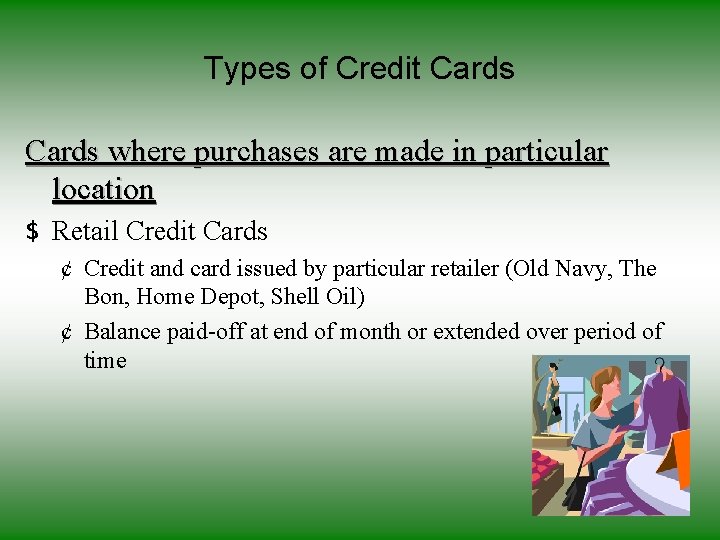 Types of Credit Cards where purchases are made in particular location $ Retail Credit