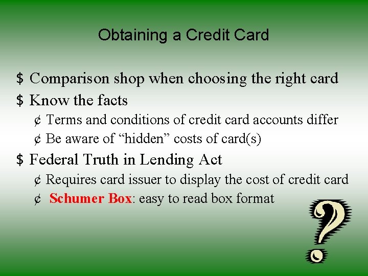 Obtaining a Credit Card $ Comparison shop when choosing the right card $ Know