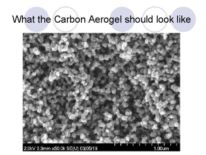 What the Carbon Aerogel should look like 