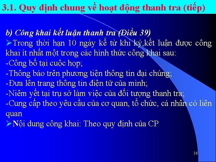 3. 1. Quy định chung về hoạt động thanh tra (tiếp) b) Công khai