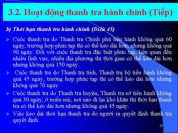 3. 2. Hoạt động thanh tra hành chính (Tiếp) b) Thời hạn thanh tra