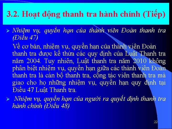 3. 2. Hoạt động thanh tra hành chính (Tiếp) Ø Ø Nhiệm vụ, quyền