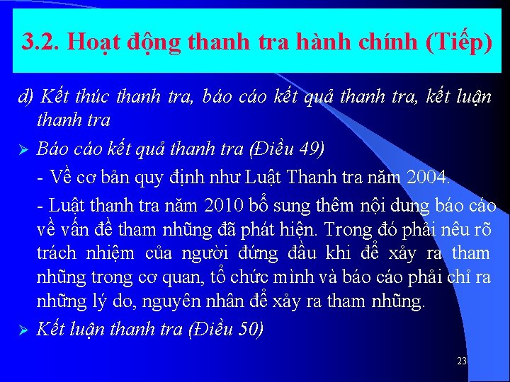 3. 2. Hoạt động thanh tra hành chính (Tiếp) d) Kết thúc thanh tra,