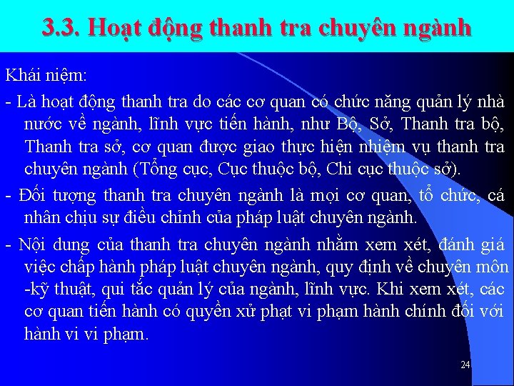 3. 3. Hoạt động thanh tra chuyên ngành Khái niệm: - Là hoạt động