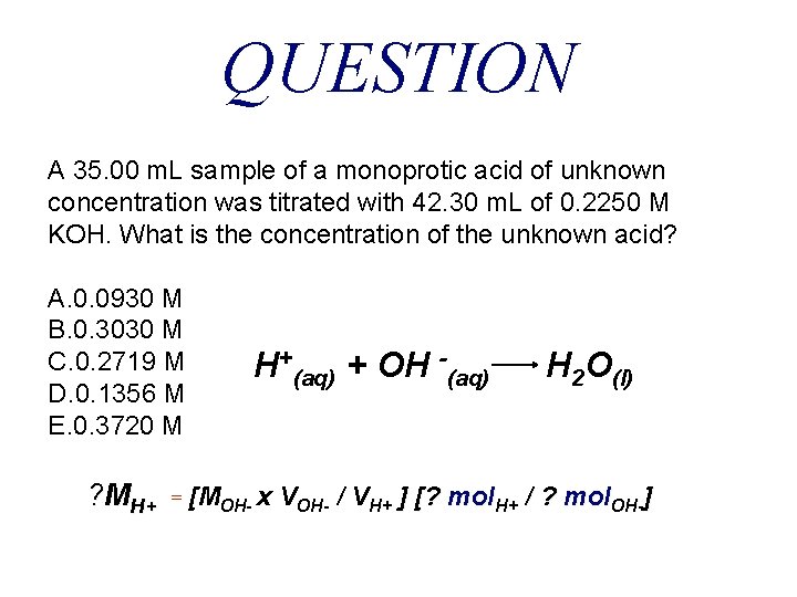 QUESTION A 35. 00 m. L sample of a monoprotic acid of unknown concentration