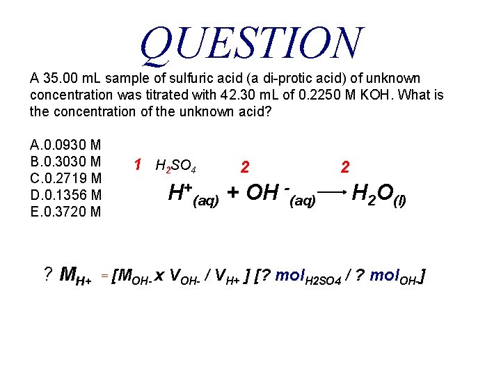 QUESTION A 35. 00 m. L sample of sulfuric acid (a di-protic acid) of