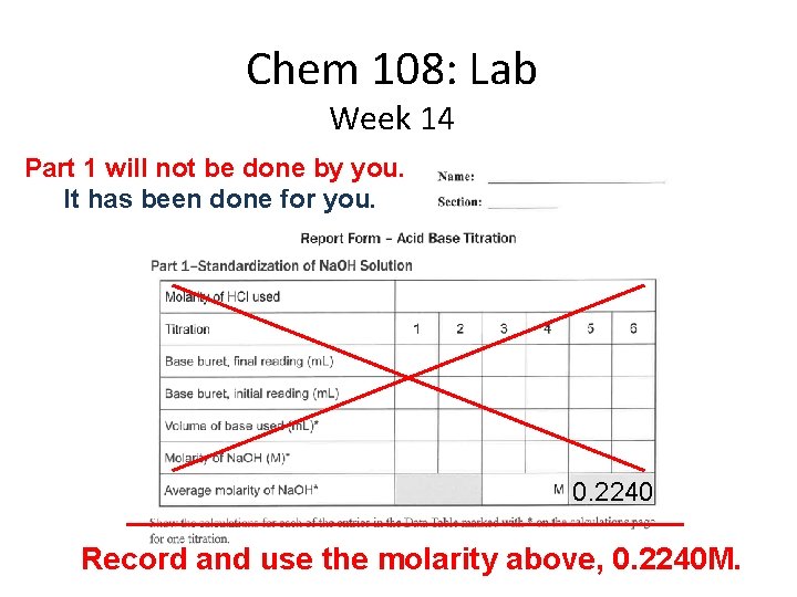 Chem 108: Lab Week 14 Part 1 will not be done by you. It