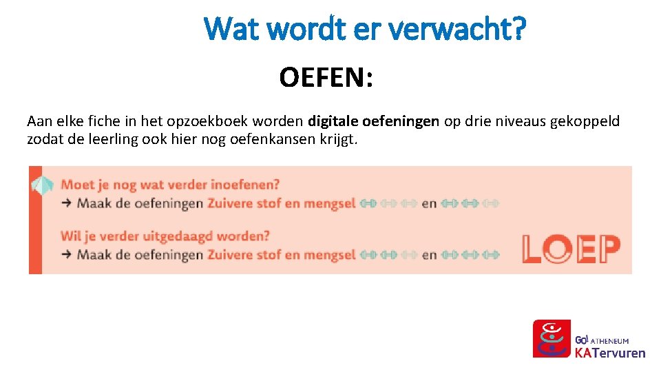 Wat wordt er verwacht? OEFEN: Aan elke fiche in het opzoekboek worden digitale oefeningen