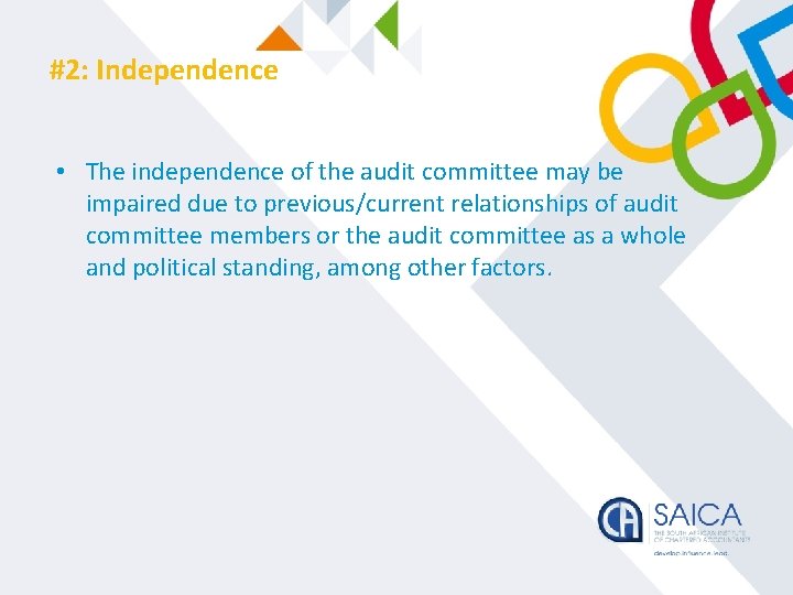 #2: Independence • The independence of the audit committee may be impaired due to