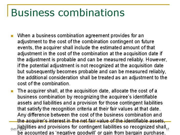 Business combinations When a business combination agreement provides for an adjustment to the cost