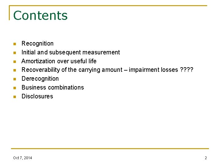 Contents n n n n Recognition Initial and subsequent measurement Amortization over useful life