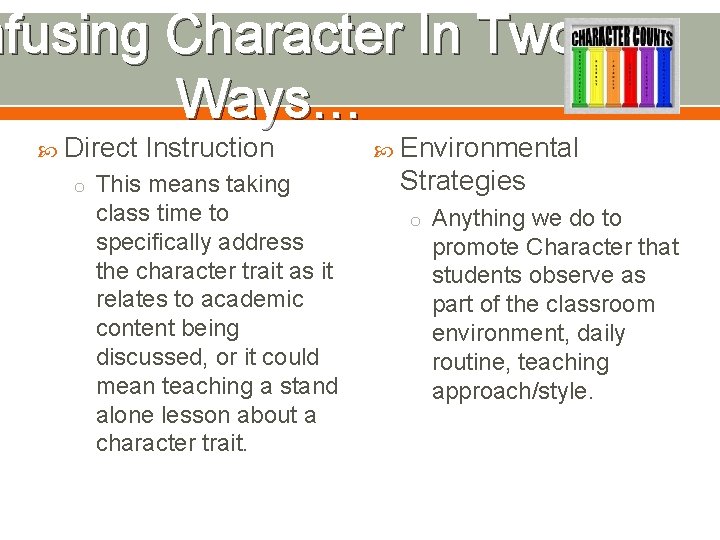 Infusing Character Counts Into Your Classroom Presentation Objectives