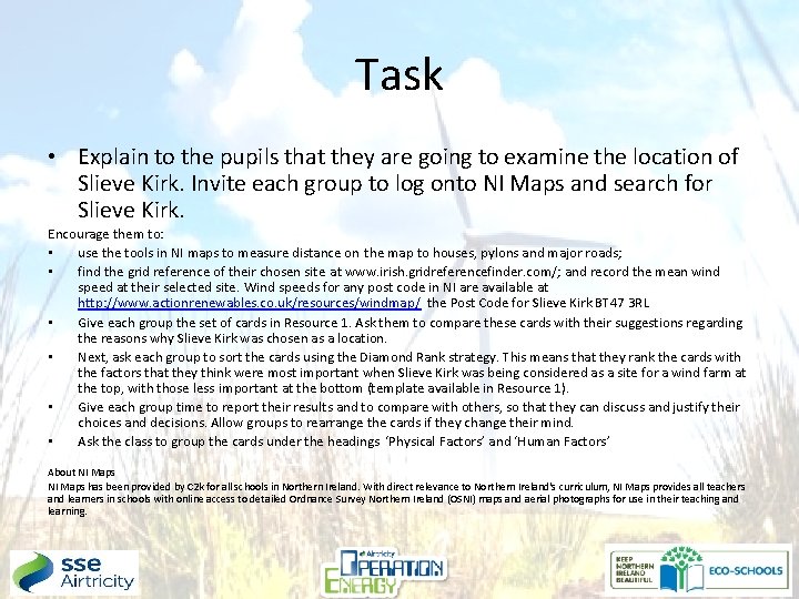 Task • Explain to the pupils that they are going to examine the location