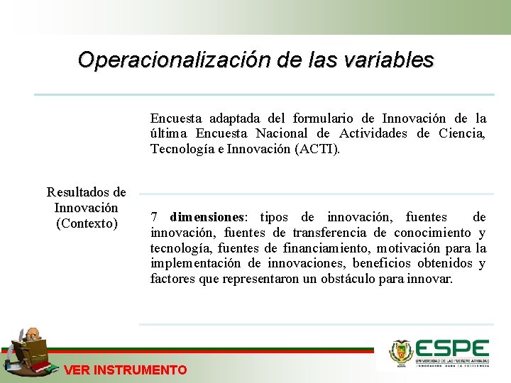 Operacionalización de las variables Encuesta adaptada del formulario de Innovación de la última Encuesta