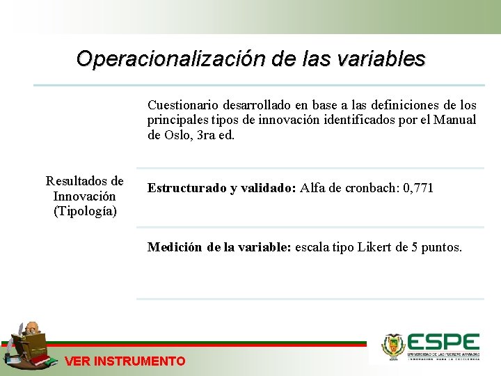 Operacionalización de las variables Cuestionario desarrollado en base a las definiciones de los principales